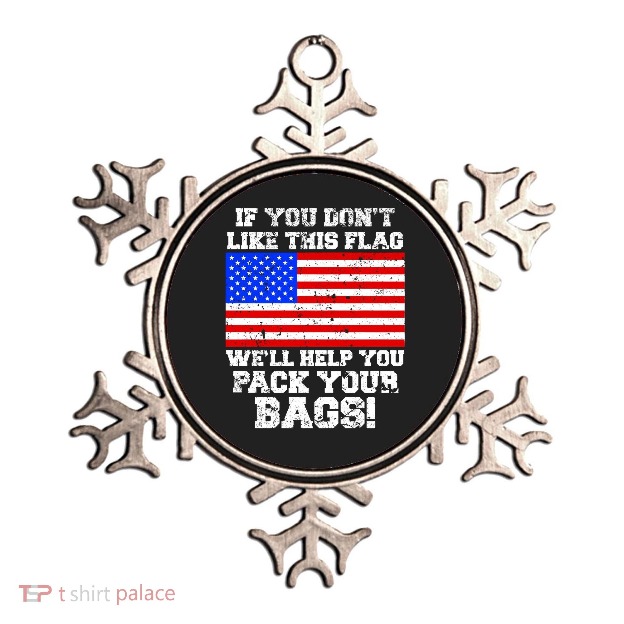 If You Don't Like this Flag Pack Your Bags USA Ornament