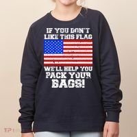 If You Don't Like this Flag Pack Your Bags USA Women's Sweatshirt thumb 0