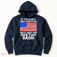 If You Don't Like this Flag Pack Your Bags USA Hoodie thumb 0