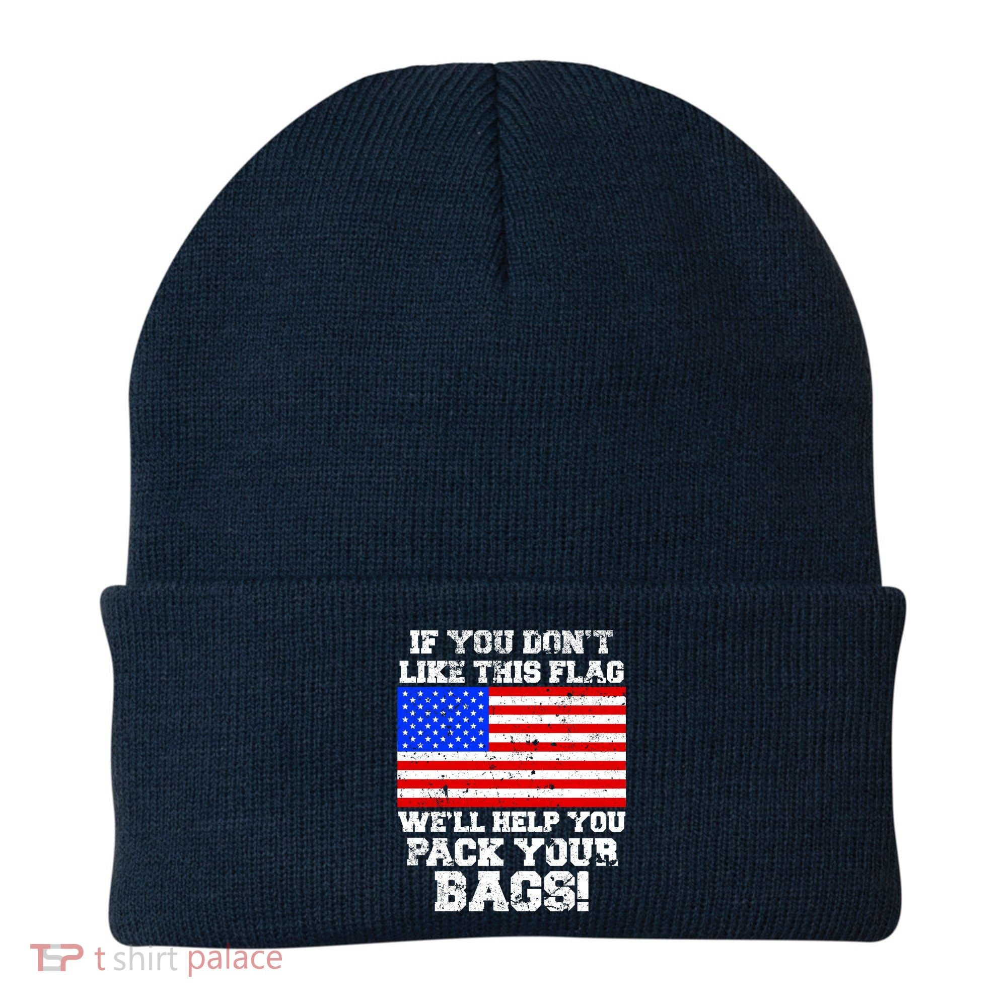 If You Don't Like this Flag Pack Your Bags USA Beanie