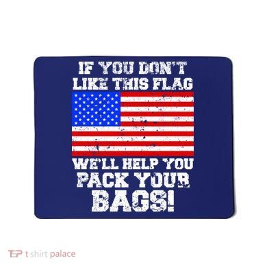 If You Don't Like this Flag Pack Your Bags USA Mousepad