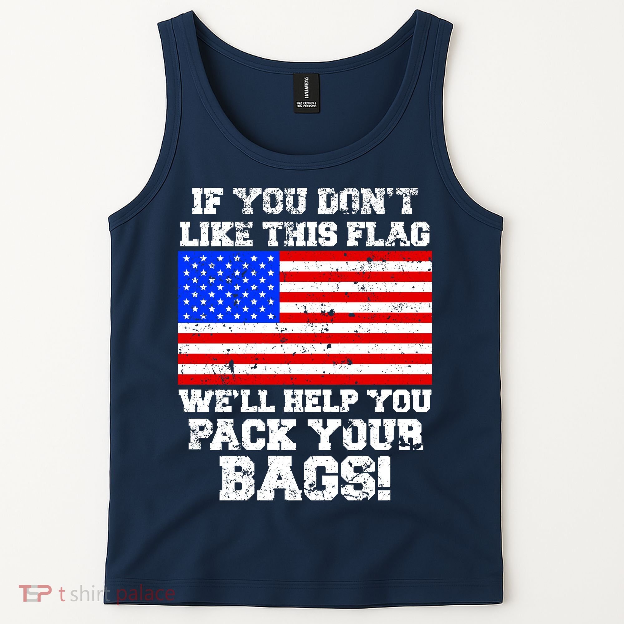 If You Don't Like this Flag Pack Your Bags USA Tank Top
