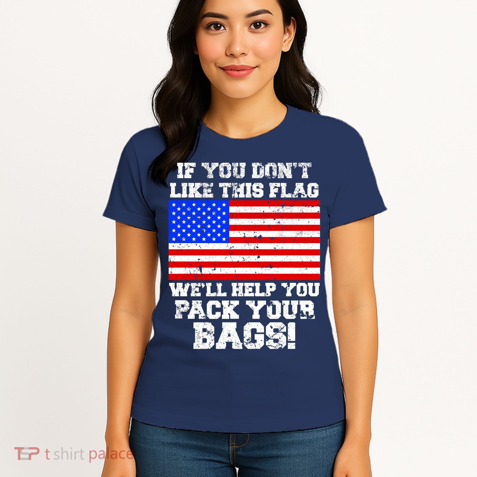 If You Don't Like this Flag Pack Your Bags USA Women's T-Shirt