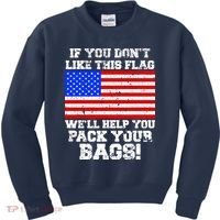 If You Don't Like this Flag Pack Your Bags USA Kids Sweatshirt thumb 0