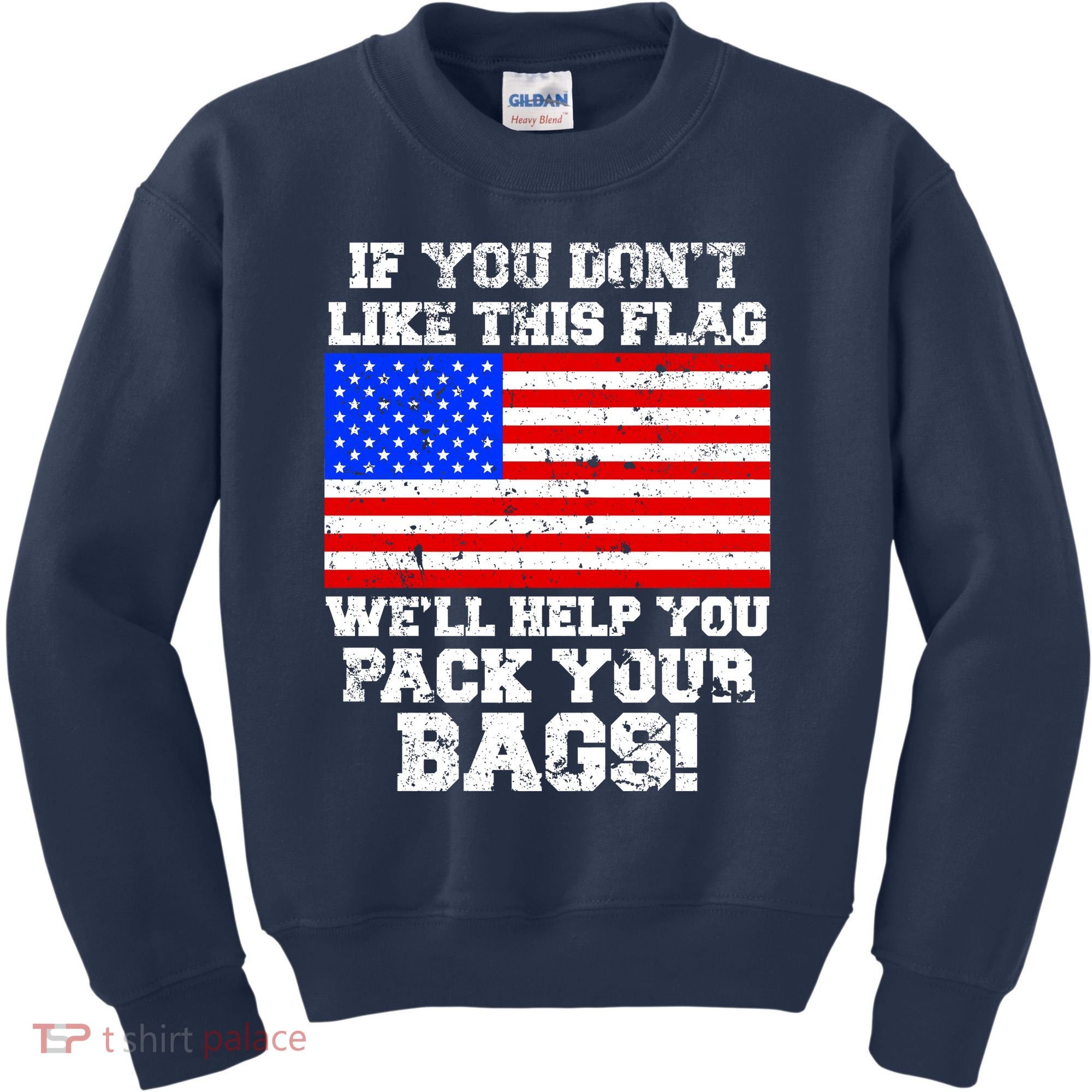 If You Don't Like this Flag Pack Your Bags USA Kids Sweatshirt