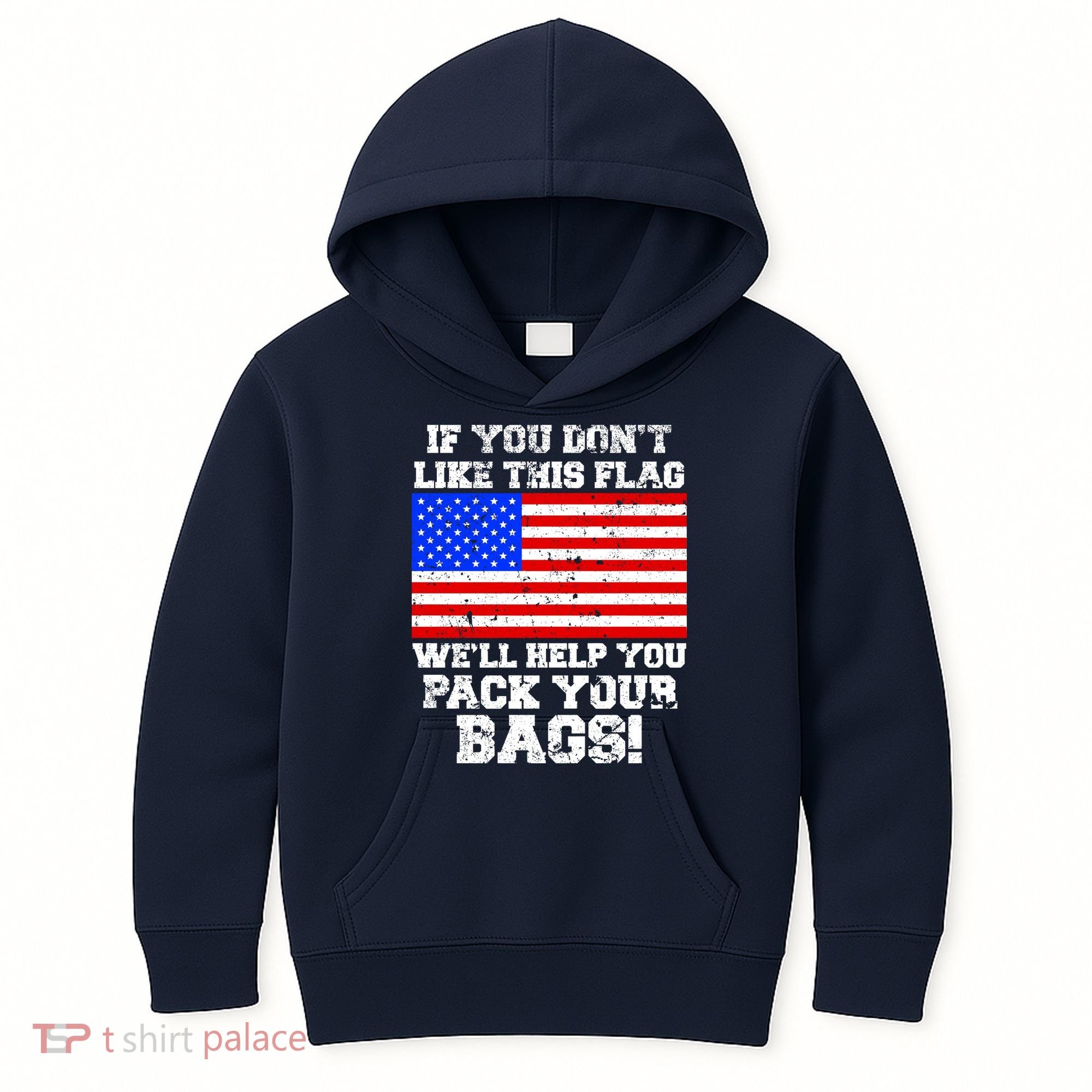 If You Don't Like this Flag Pack Your Bags USA Kids Hoodie