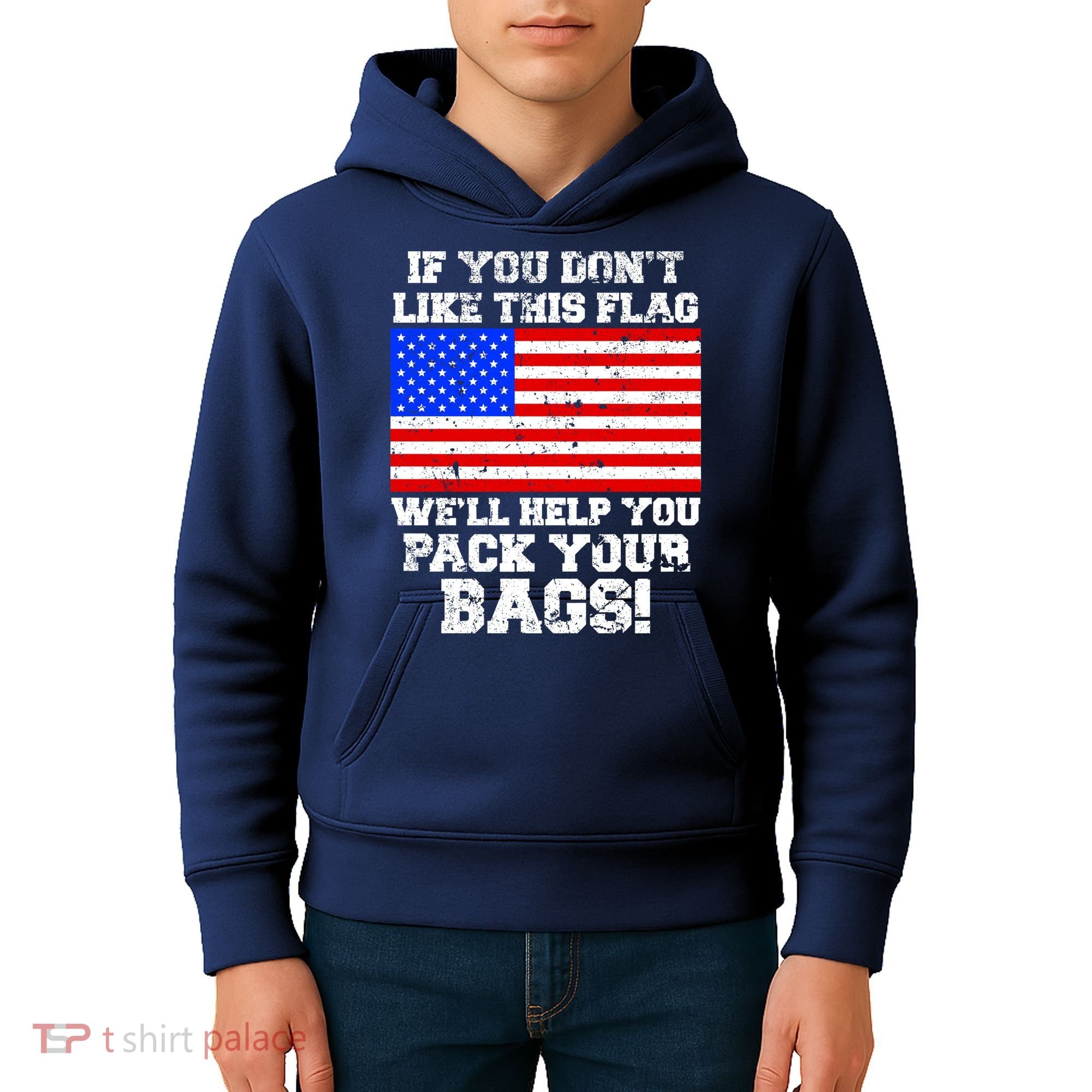 If You Don't Like this Flag Pack Your Bags USA Kids Hoodie
