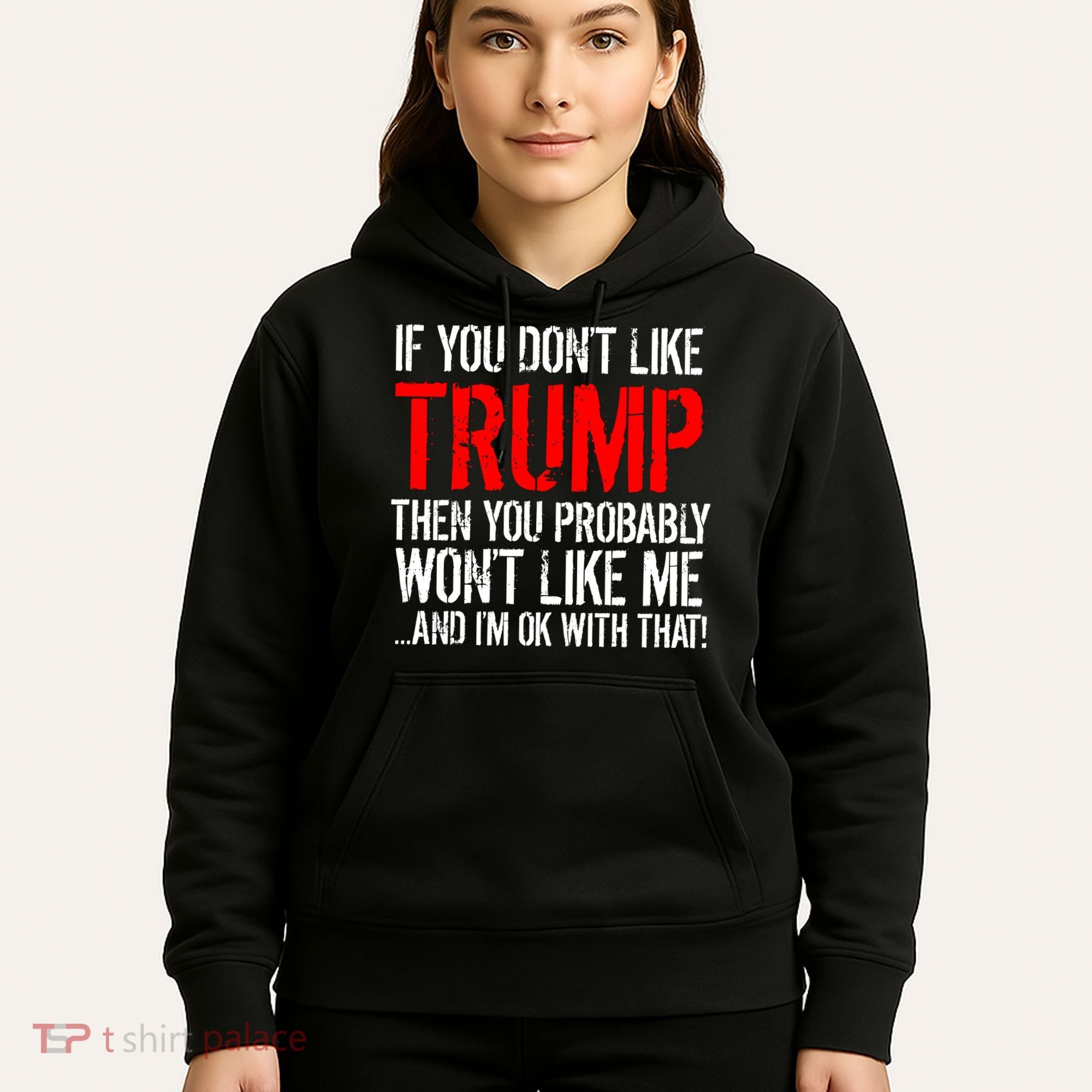 If you don't like Trump Funny Hoodie