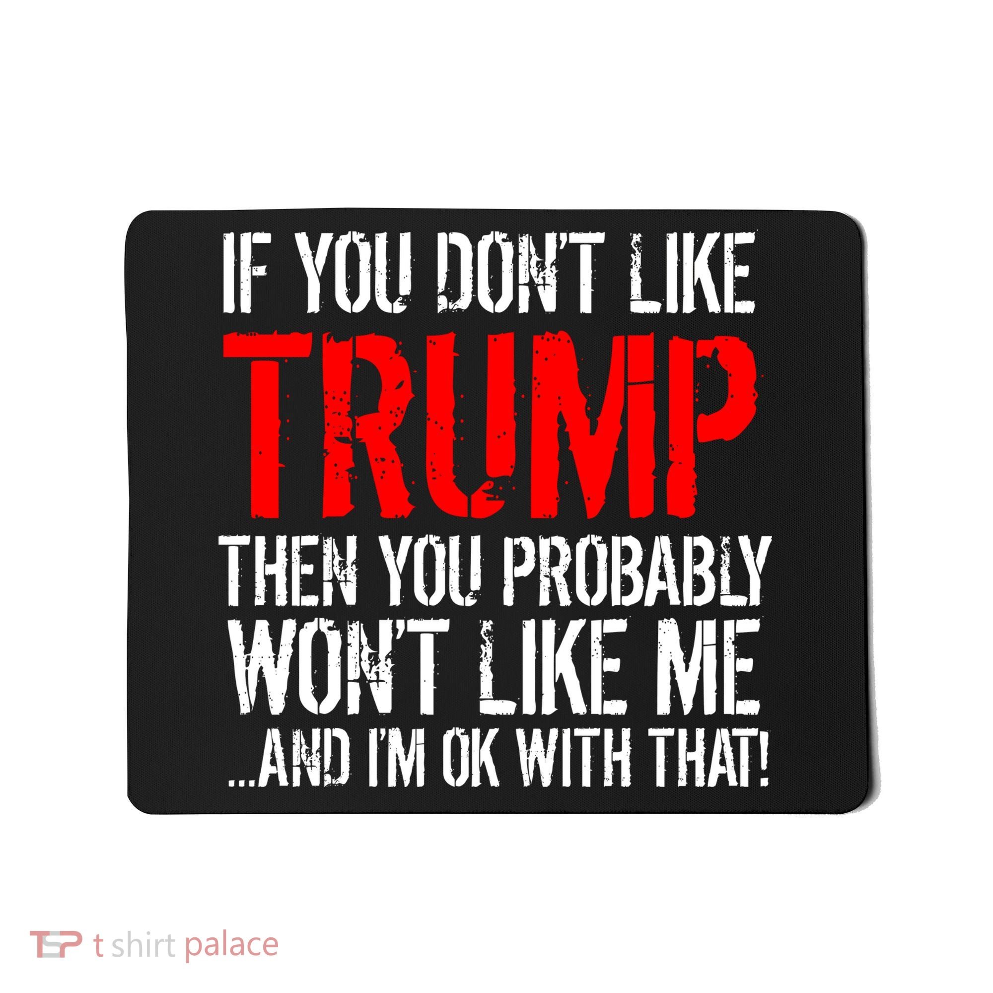 If you don't like Trump Funny Mousepad
