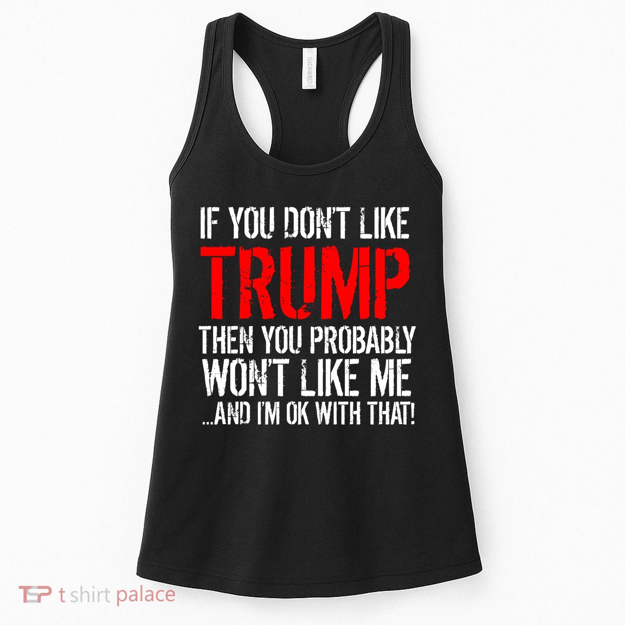If you don't like Trump Funny Women's Tank Top