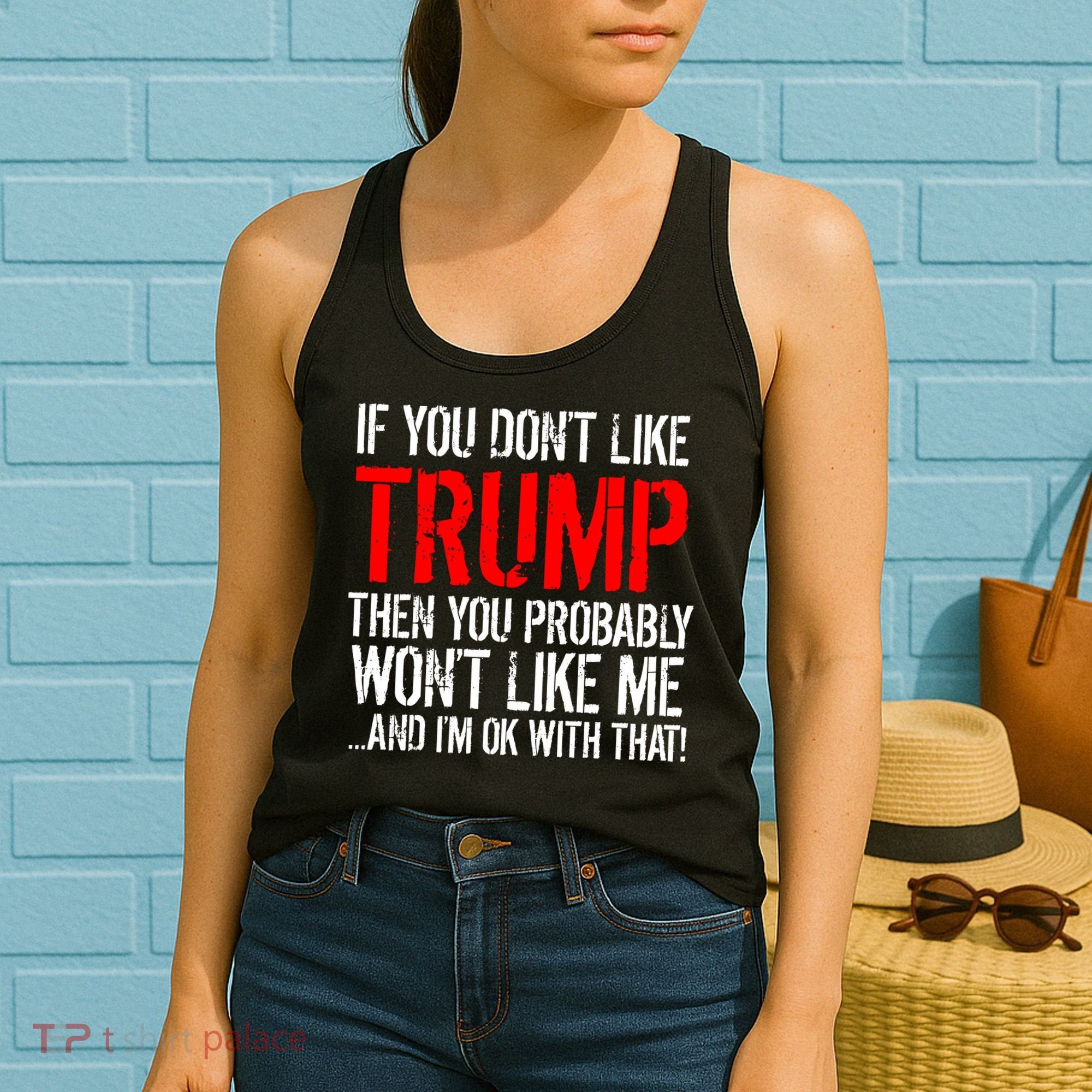 If you don't like Trump Funny Women's Tank Top
