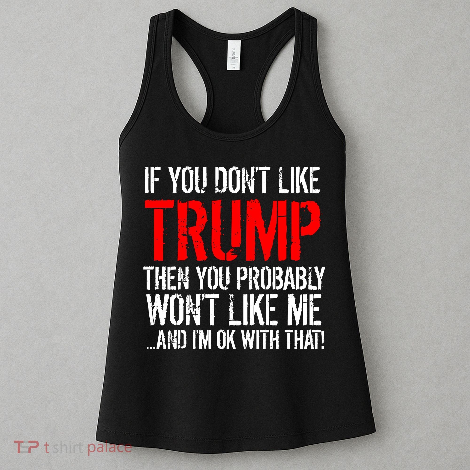 If you don't like Trump Funny Women's Tank Top