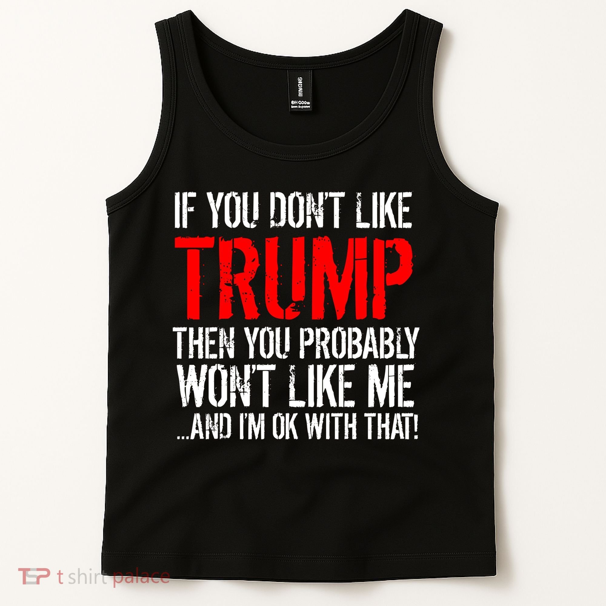 If you don't like Trump Funny Tank Top