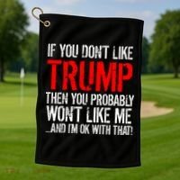 If you don't like Trump Funny Golf Towel thumb 1
