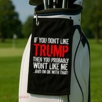 If you don't like Trump Funny Golf Towel thumb 2