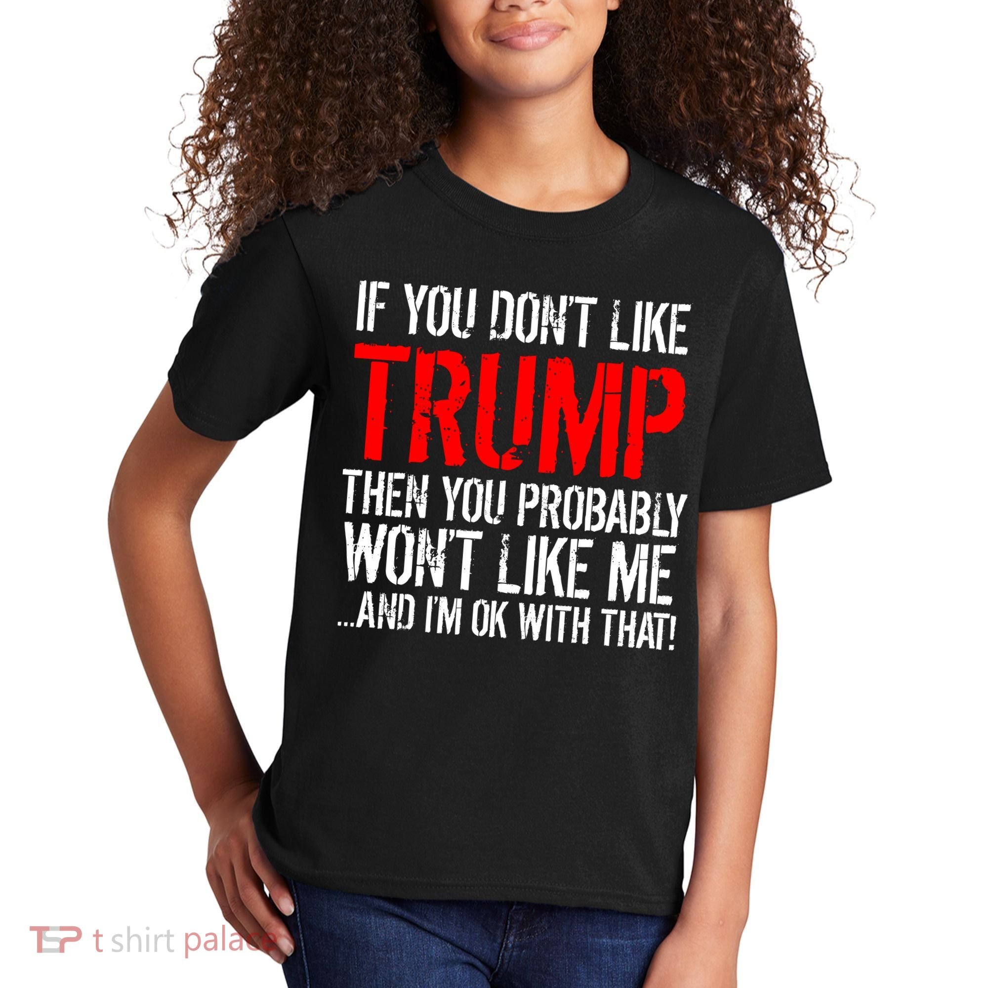 If you don't like Trump Funny Kids T-Shirt