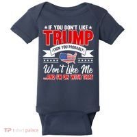 If You Don't Like Trump Then You Probably Won't Like Me Baby Bodysuit thumb 0