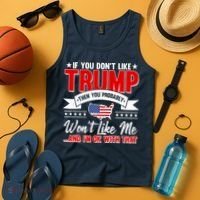 If You Don't Like Trump Then You Probably Won't Like Me Tank Top thumb 4
