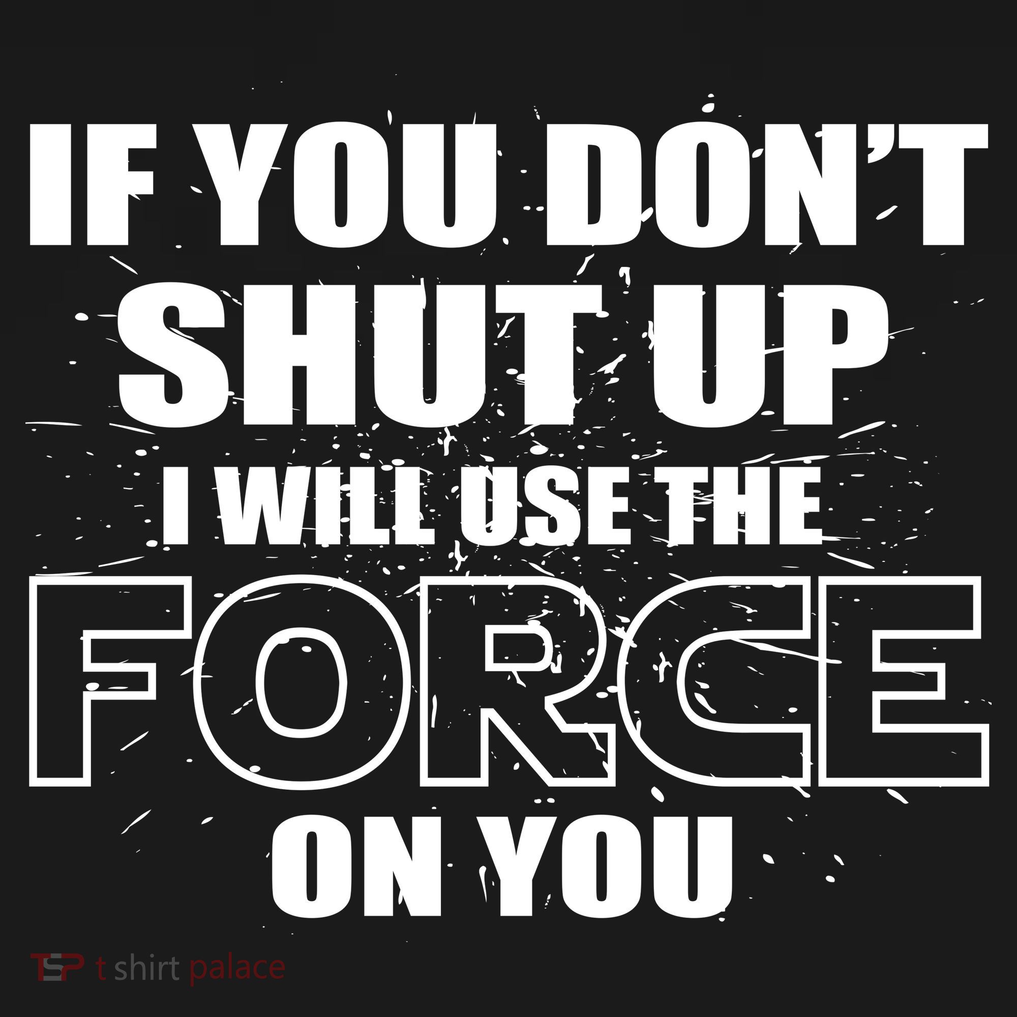 If You Don't Shut Up I Will Use The Force On You Women's Hoodie