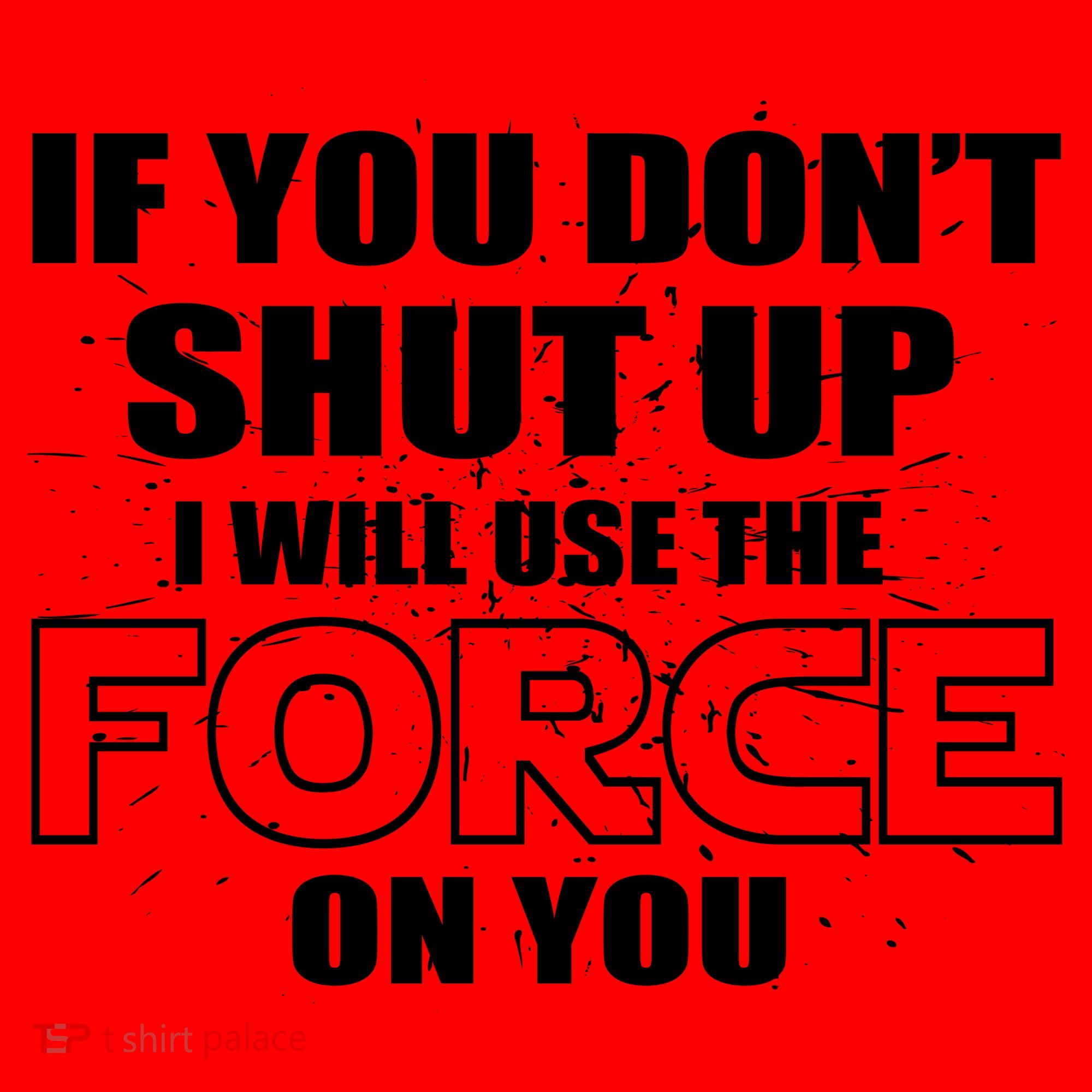 If You Don't Shut Up I Will Use The Force On You Santa Hat