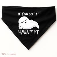 If You Got It Haunt It USA-Made Doggie Bandana thumb 0