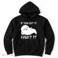 If You Got It Haunt It Hoodie thumb 0