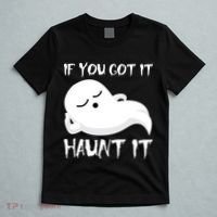 If You Got It Haunt It T-Shirt thumb 5