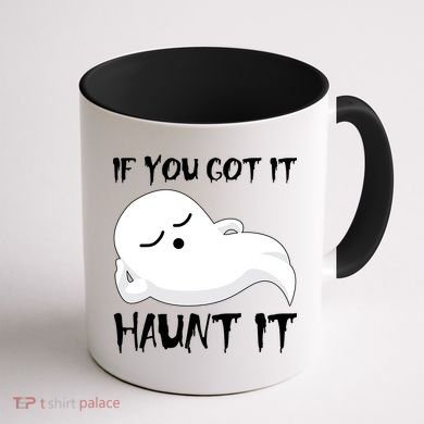 If You Got It Haunt It Coffee Mug back