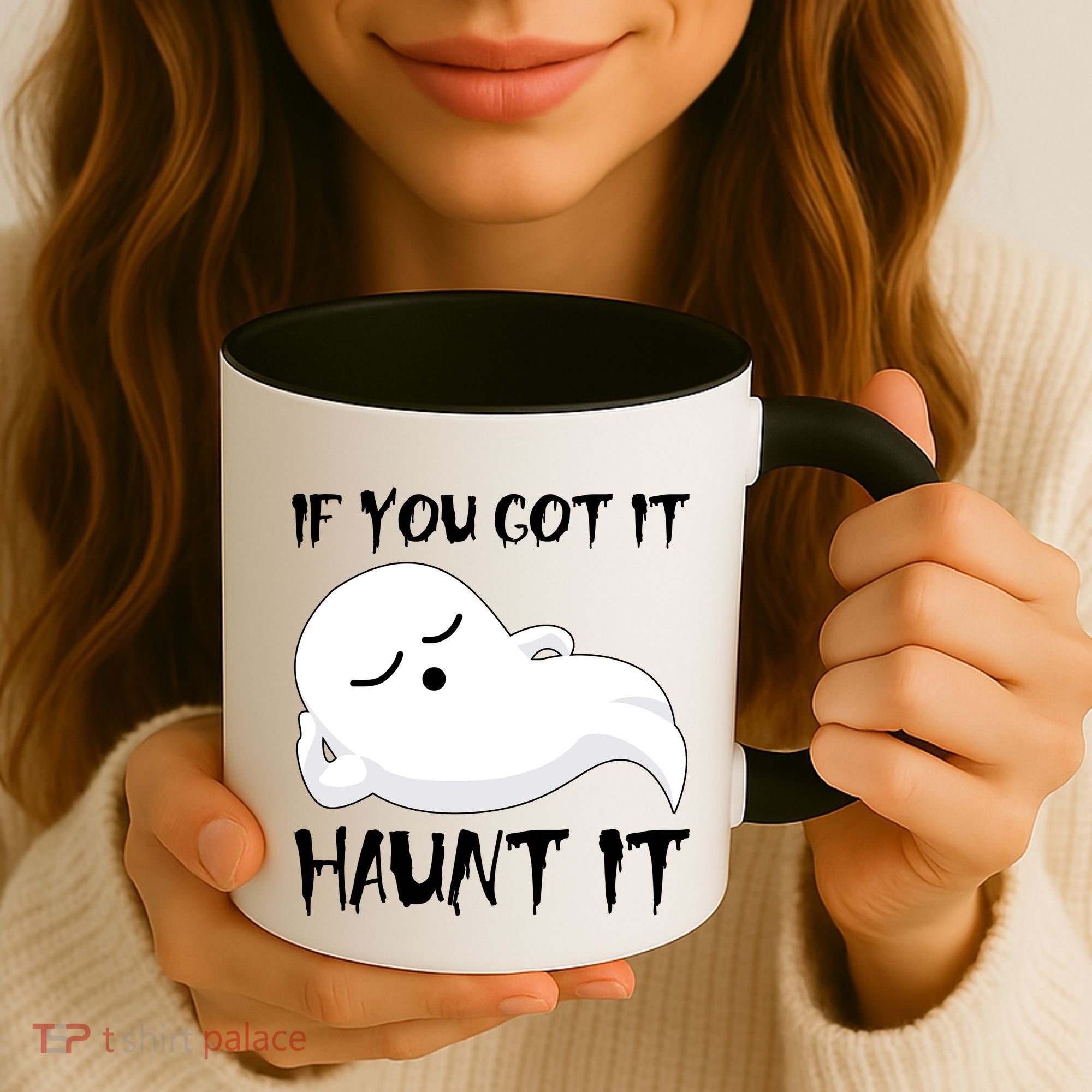 If You Got It Haunt It Coffee Mug