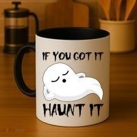 If You Got It Haunt It Coffee Mug thumb 4