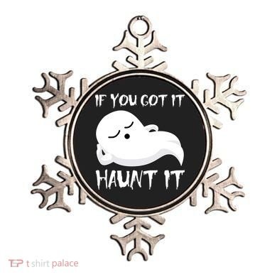 If You Got It Haunt It Ornament