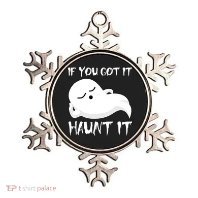 If You Got It Haunt It Ornament
