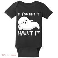 If You Got It Haunt It Baby Bodysuit thumb 0