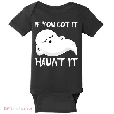 If You Got It Haunt It Baby Bodysuit