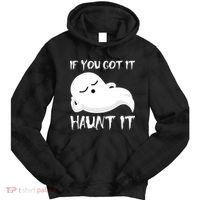 If You Got It Haunt It Tie Dye Hoodie thumb 0