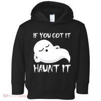 If You Got It Haunt It Toddler Hoodie thumb 0