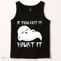 If You Got It Haunt It Tank Top thumb 2