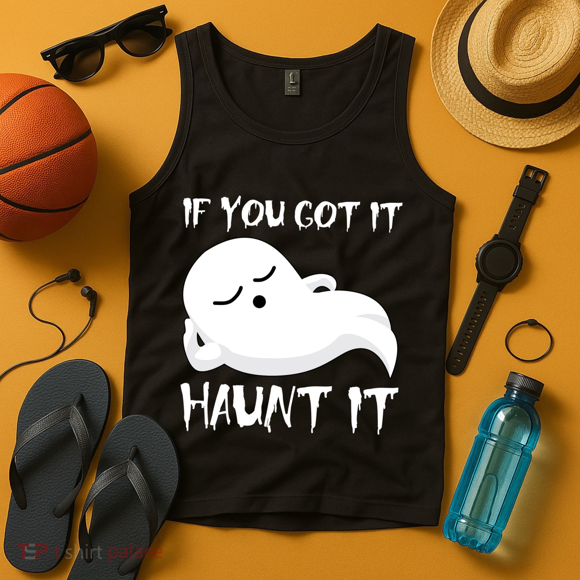 If You Got It Haunt It Tank Top