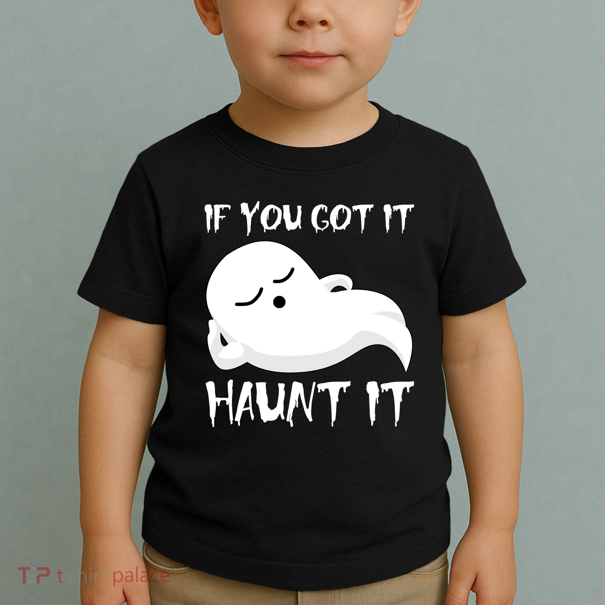 If You Got It Haunt It Toddler T-Shirt