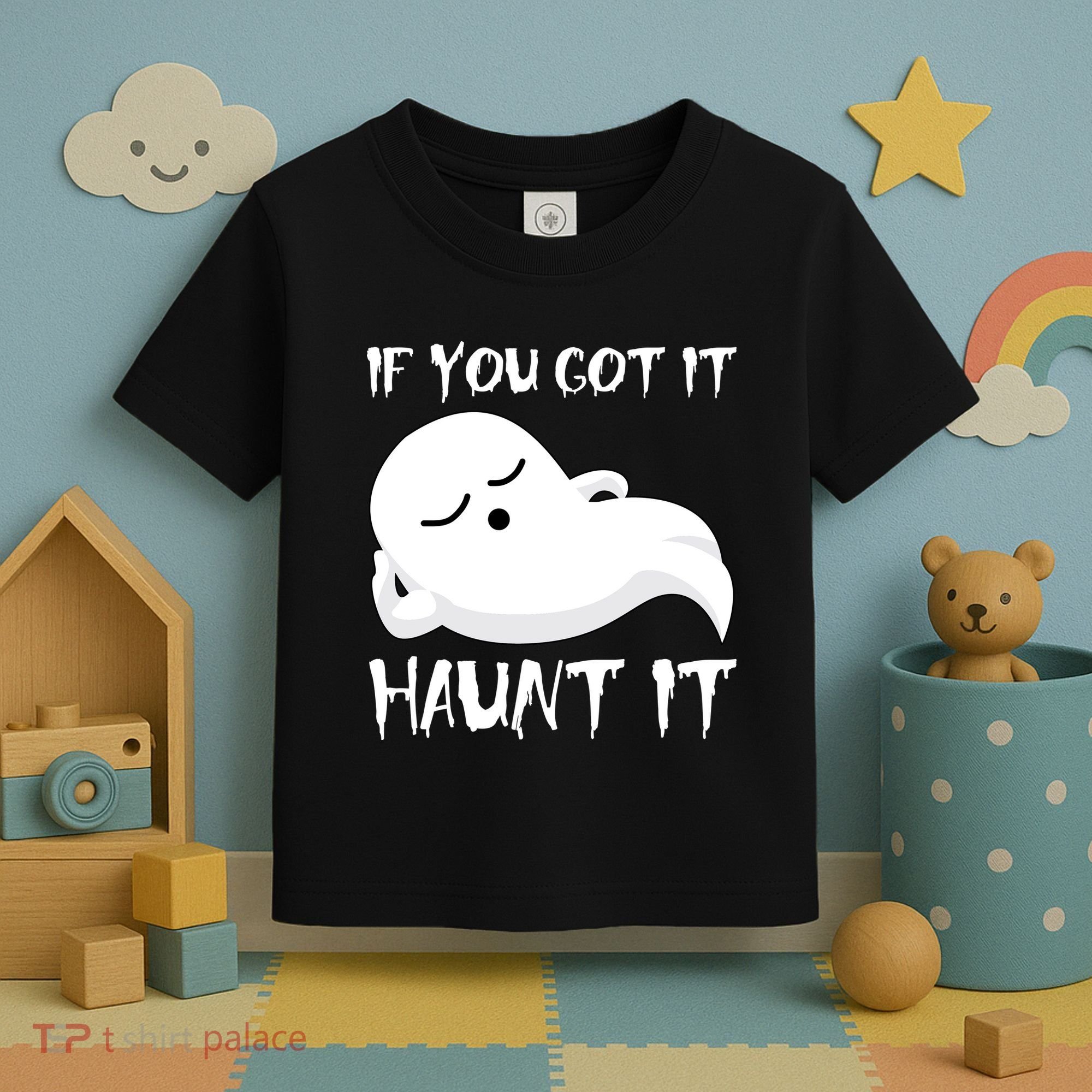 If You Got It Haunt It Toddler T-Shirt