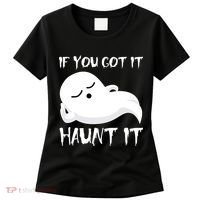 If You Got It Haunt It Women's T-Shirt thumb 0