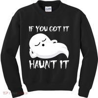 If You Got It Haunt It Kids Sweatshirt thumb 0