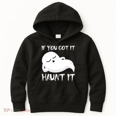 If You Got It Haunt It Kids Hoodie