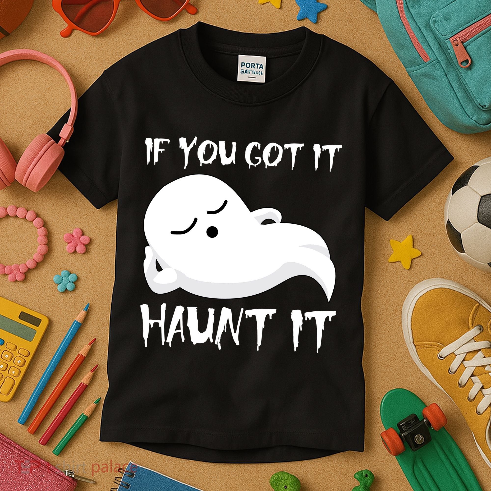 If You Got It Haunt It Kids T-Shirt