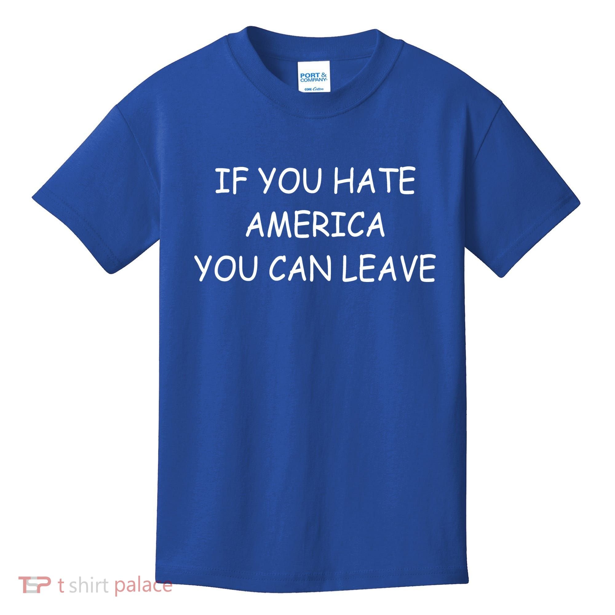 If You Hate American You Can Leave Kids T-Shirt