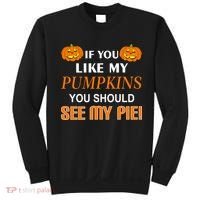 If You Like My Pumpkins You Should See My Pie Sweatshirt thumb 0