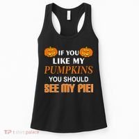 If You Like My Pumpkins You Should See My Pie Women's Tank Top thumb 0