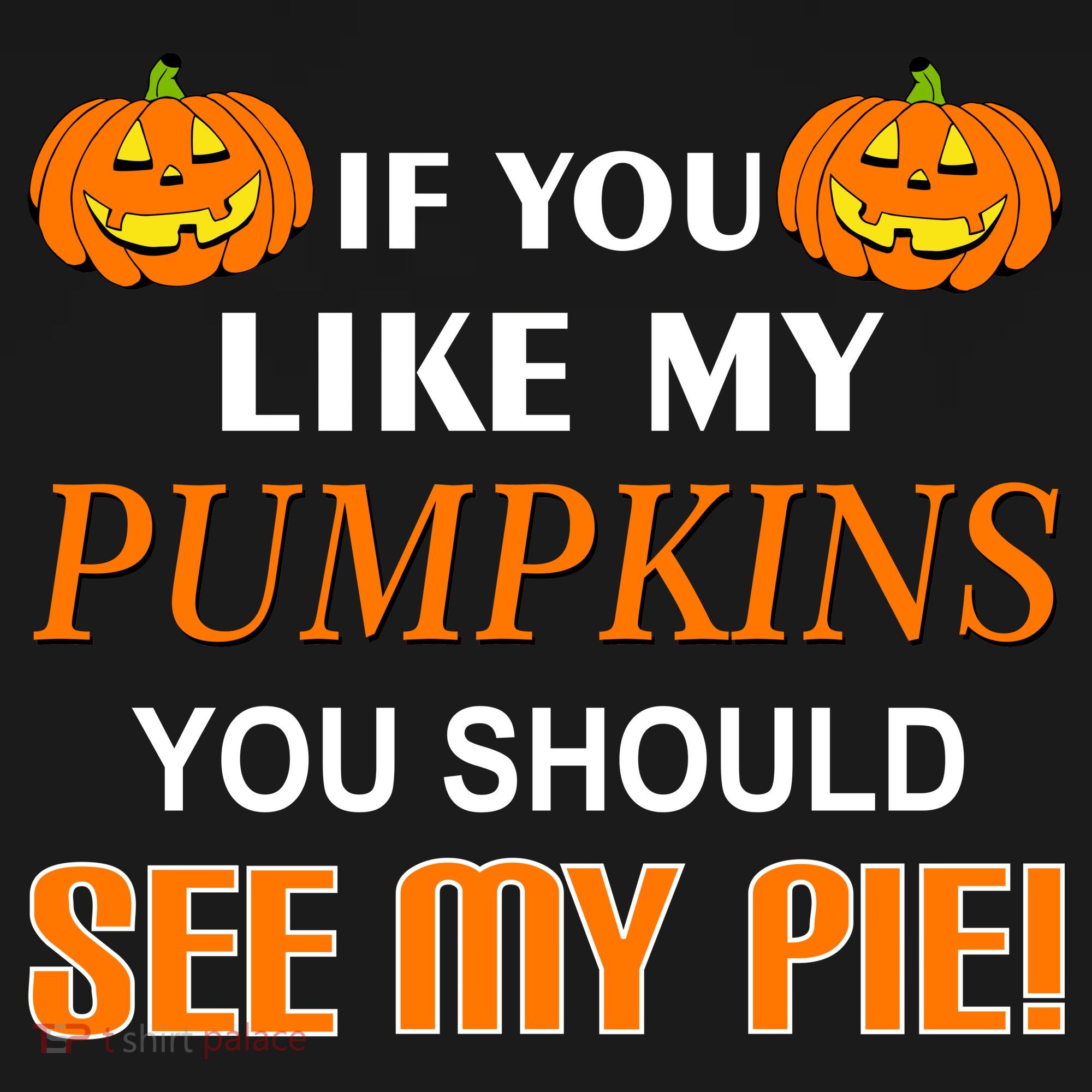 If You Like My Pumpkins You Should See My Pie Women's Tank Top