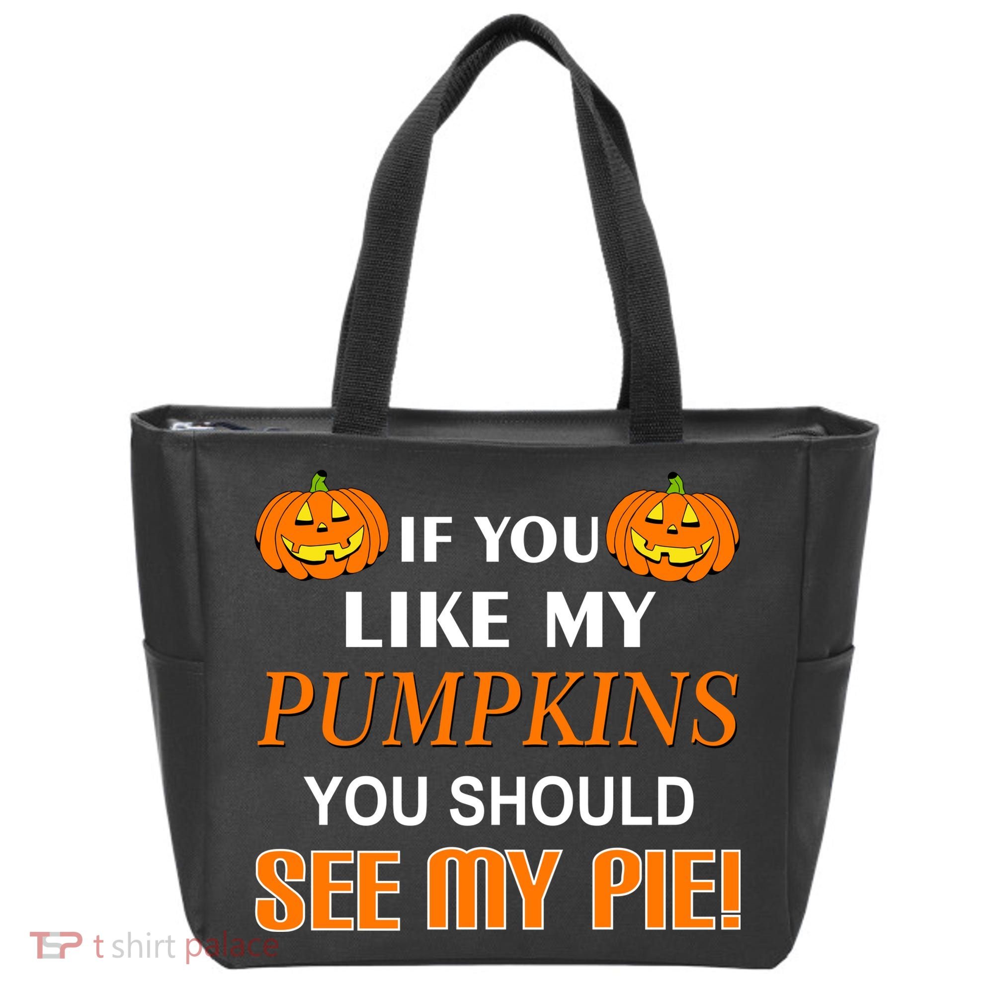 If You Like My Pumpkins You Should See My Pie Tote Bag