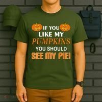 If You Like My Pumpkins You Should See My Pie T-Shirt thumb 6